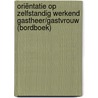 Oriëntatie op zelfstandig werkend gastheer/gastvrouw (bordboek) by Unknown
