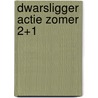 Dwarsligger actie zomer 2+1 by Unknown