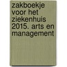 Zakboekje voor het ziekenhuis 2015. Arts en management door Onbekend
