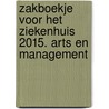 Zakboekje voor het ziekenhuis 2015. Arts en management by Unknown