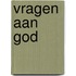 Vragen aan God