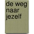 De weg naar jezelf