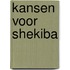 Kansen voor Shekiba