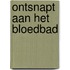 Ontsnapt aan het bloedbad