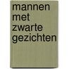 Mannen met zwarte gezichten door Gaston Durnez