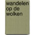 wandelen op de wolken