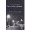 Een eerbetoon aan de Revealing Power by Bart van der Lugt