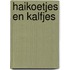 Haikoetjes en kalfjes