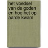 Het voedsel van de goden en hoe het op aarde kwam door Herbert George Wells