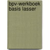BPV-werkboek basis lasser door Onbekend