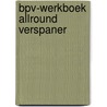 BPV-werkboek allround verspaner by Unknown