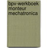 BPV-werkboek monteur mechatronica by Unknown