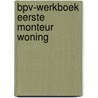 BPV-werkboek eerste monteur woning door Onbekend