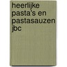 Heerlijke pasta's en pastasauzen JBC by Unknown
