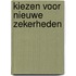Kiezen voor nieuwe zekerheden