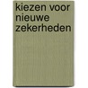 Kiezen voor nieuwe zekerheden by Shaun Lednor