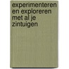 Experimenteren en exploreren met al je zintuigen by Unknown
