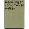 Marketing èn consumenten welzijn by Koert van Ittersum