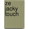 Ze Jacky Touch door Sti