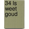 34 LS Weet Goud door Anny Cooreman