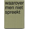 Waarover men niet spreekt door Wim van Rooy