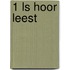 1 LS Hoor Leest