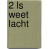 2 LS Weet Lacht door Anny Cooreman