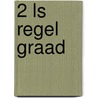 2 LS Regel Graad by Anny Cooreman