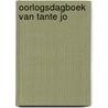 Oorlogsdagboek van Tante Jo by Jo Holleman
