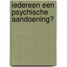 Iedereen een psychische aandoening? door Jan Derksen