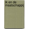 Ik en de Maatschappij door Tessel Mulder