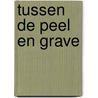 Tussen de Peel en Grave door Jules de Corte