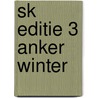SK EDITIE 3 ANKER WINTER by Unknown