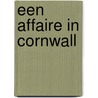 Een affaire in Cornwall by Liz Fenwick