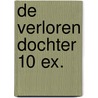 De verloren dochter 10 ex. by James Elliot