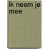 Ik neem je mee