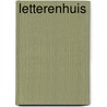Letterenhuis by Unknown