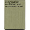 Dominicuskerk Amsterdam, een Cuypersmonument door Ton van Dam