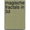 Magische fractals in 3D door Clifford A. Pickover