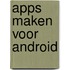 Apps maken voor Android