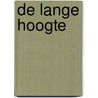 De lange hoogte door Peter Britsia