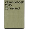 Vakantieboek 2015 Zonneland door Onbekend