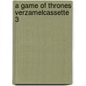 a game of thrones verzamelcassette 3 by Unknown