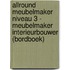 Allround meubelmaker niveau 3 - Meubelmaker interieurbouwer (bordboek)
