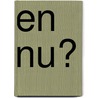 En nu?