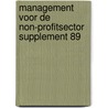 Management voor de non-profitsector supplement 89 by Unknown