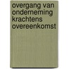 Overgang van onderneming krachtens overeenkomst by Unknown