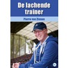 De lachende trainer door Pierre van Zinnen
