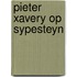 Pieter Xavery op Sypesteyn