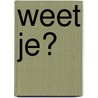 Weet je? door Rikkert Zuiderveld